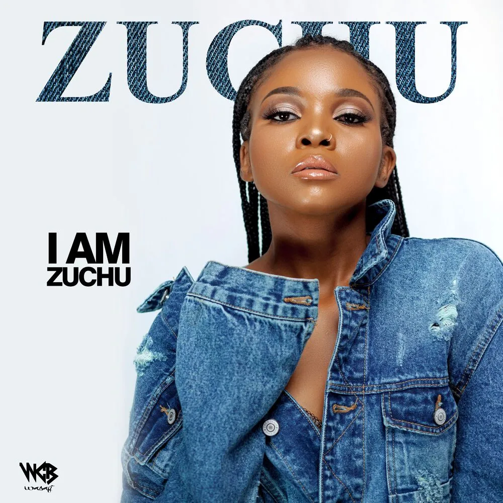 I Am Zuchu - Zuchu