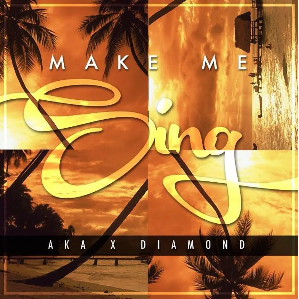 Make Me Sing - Diamond Platnumz, AKA