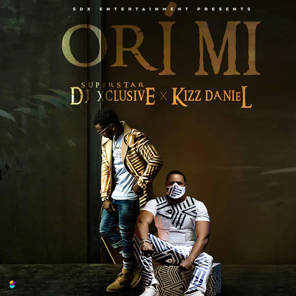 Ori Mi - Kizz Daniel, DJ Xclusive