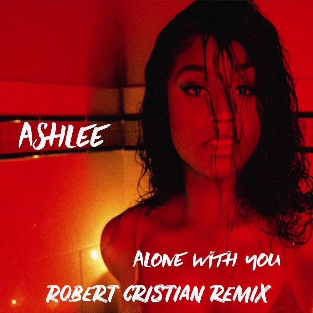 Alone with You (Robert Cristian Remix) - Ashlee