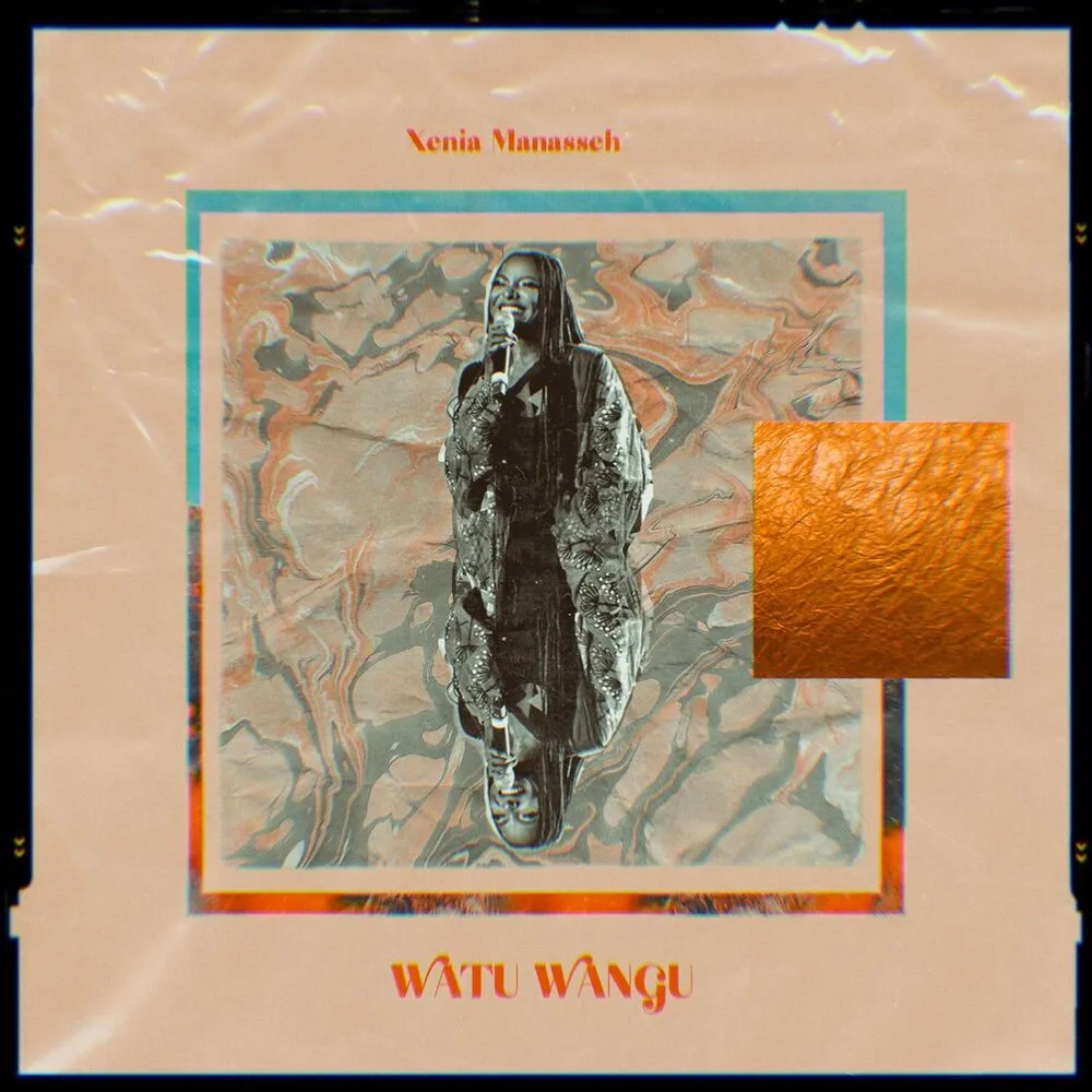 Watu Wangu - Xenia Manasseh