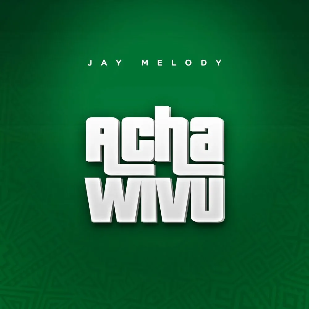 Acha Wivu - Jay Melody