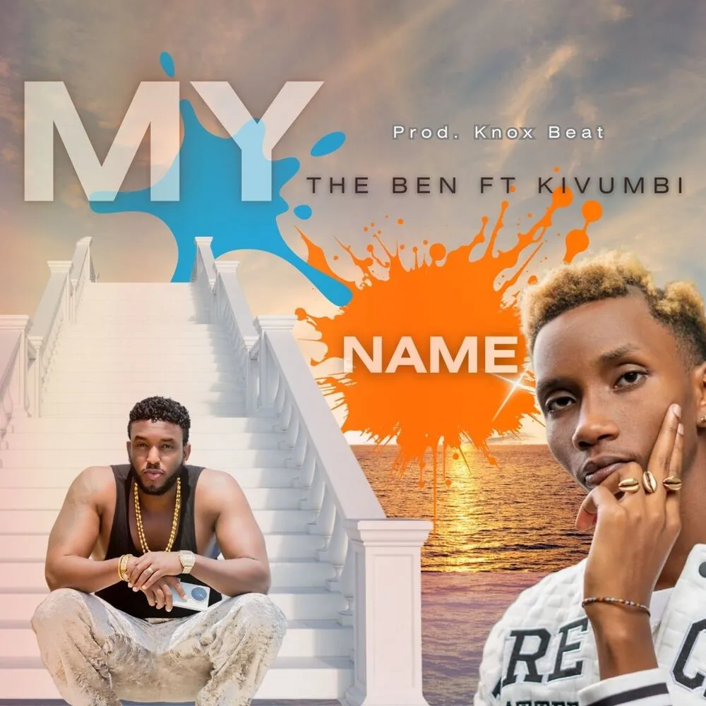 My Name - The Ben (feat. Kivumbi King)