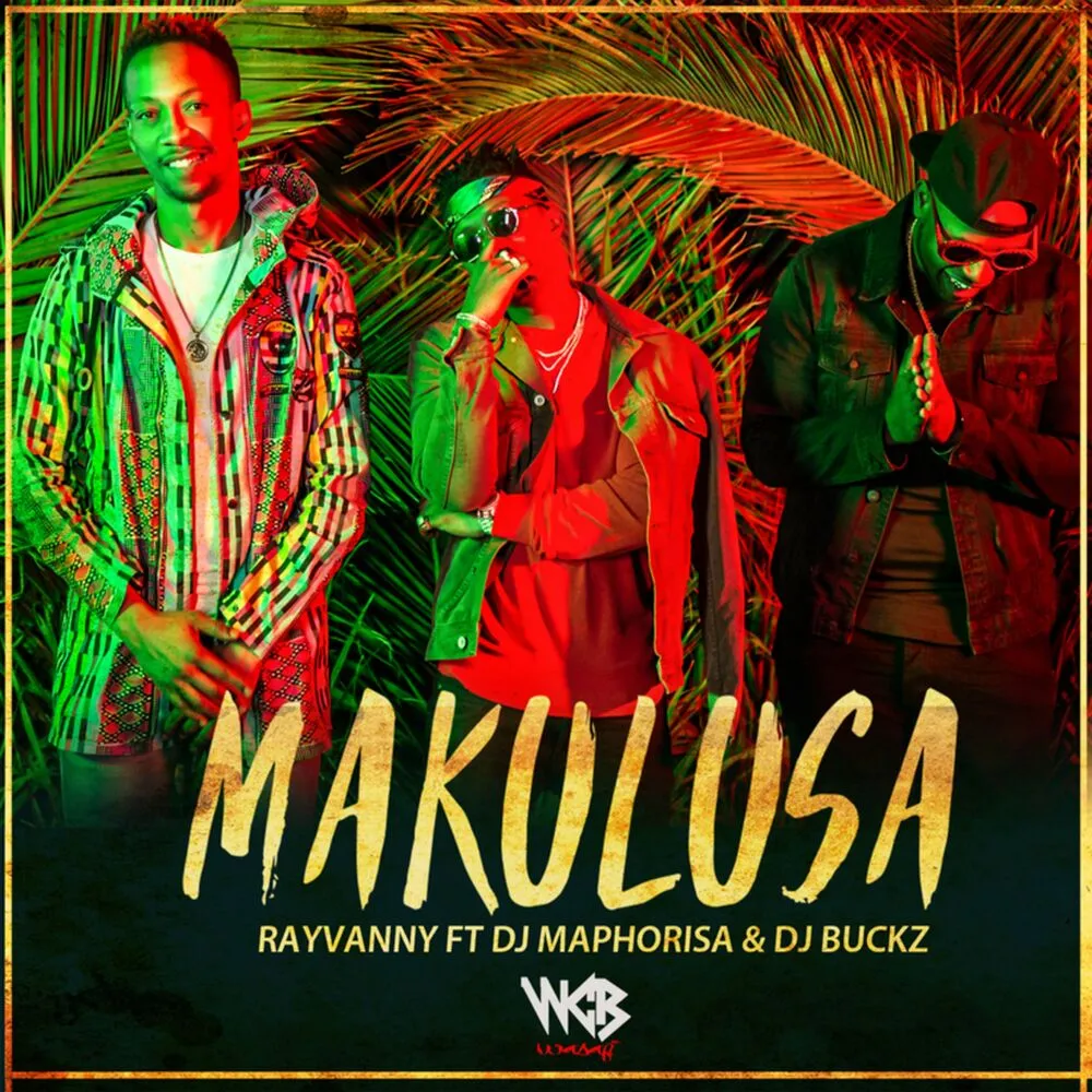 Makulusa - Rayvanny (feat. DJ Maphorisa, DJ Buckz)