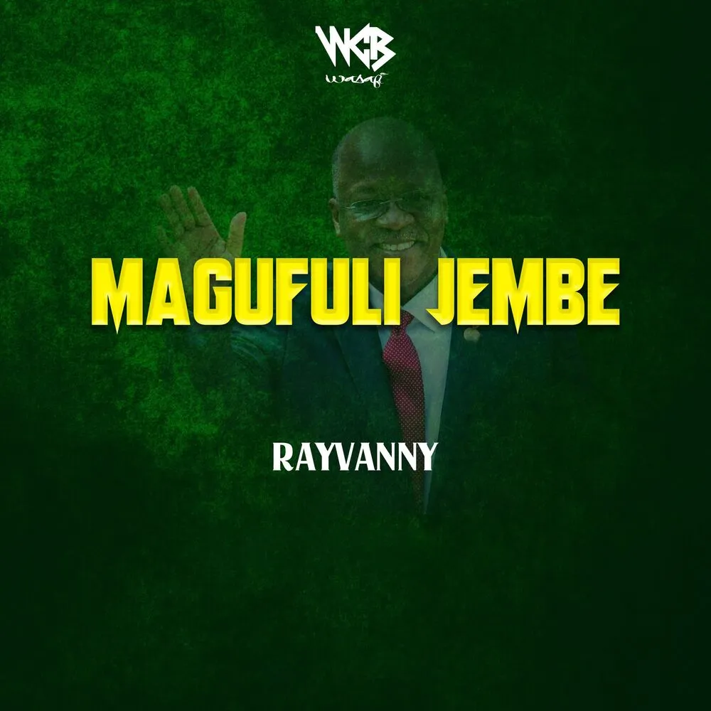 Magufuli Jembe - Rayvanny