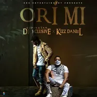 Ori Mi - Kizz Daniel, DJ Xclusive