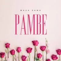 Pambe - Maua Sama