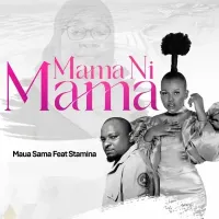 Mama Ni Mama - Maua Sama (feat. Stamina)