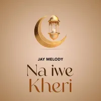 Na Iwe Kheri - Jay Melody