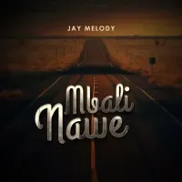 Mbali Nawe - Jay Melody