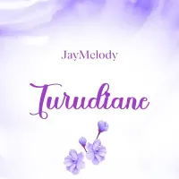 Turudiane - Jay Melody