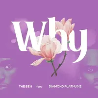 Why - The Ben (feat. Diamond Platnumz)