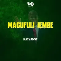 Magufuli Jembe - Rayvanny