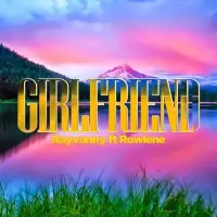Girlfriend - Rayvanny (feat. Rowlene)